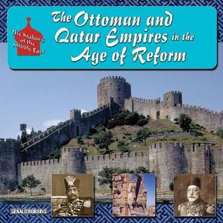 The Ottoman and Qajar Empires in the Age of Reform (The Making of the Middle East)