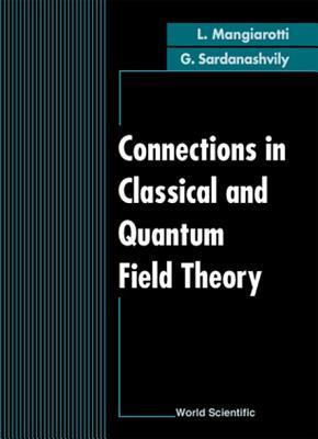 CONNECTIONS IN CLASSICAL AND QUANTUM FIELD THEORY (Hardcover)