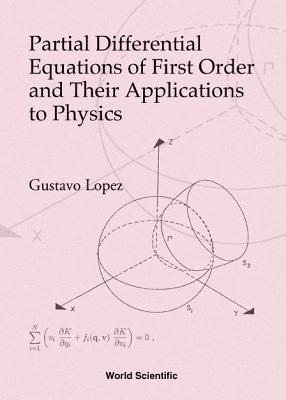 PARTIAL DIFFERENTIAL EQUATIONS OF FIRST ORDER AND THEIR APPLICATIONS TO PHYSICS