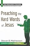 Preaching the Hard Words of Jesus (The Preacher's Toolbox, 6)