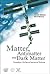 MATTER, ANTI-MATTER AND DARK MATTER, PROCEEDINGS OF THE SECON... by Roberto Battiston