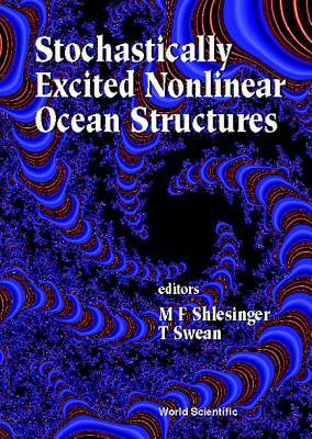 STOCHASTICALLY EXCITED NONLINEAR OCEAN STRUCTURES (Hardcover)