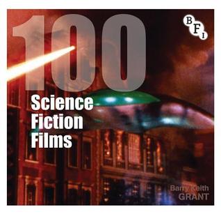 100 Science Fiction Films (BFI Screen Guides)