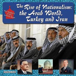 The Rise of Nationalism: The Arab World, Turkey, and Iran