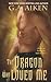 The Dragon Who Loved Me by G.A. Aiken
