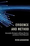 Evidence and Method: Scientific Strategies of Isaac Newton and James Clerk Maxwell