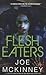 Flesh Eaters by Joe McKinney