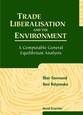TRADE LIBERALISATION AND THE ENVIRONMENT: A COMPUTABLE GENERAL EQUILIBRIUM ANALYSIS