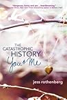 The Catastrophic History of You and Me by Jess Rothenberg