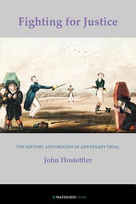 Fighting for Justice: The History and Origins of Adversary Trial (Paperback)