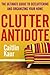 Clutter Antidote: The Ultim...
