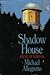 Shadow House
