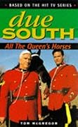 Due South: All the Queen's Horses