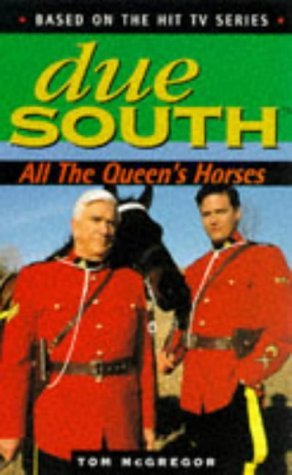 Due South: All the Queen's Horses