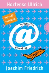 PinkMuffin@BerryBlue. Betreff: FernWeh (PinkMuffin@BerryBlue, #3)