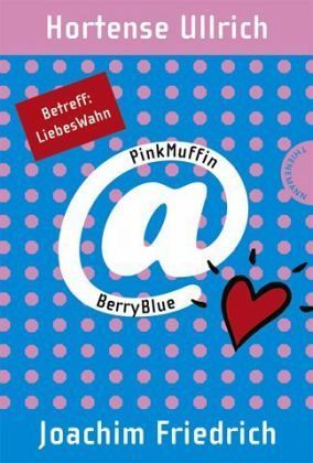 PinkMuffin@BerryBlue. Betreff: LiebesWahn (PinkMuffin@BerryBlue, #2)