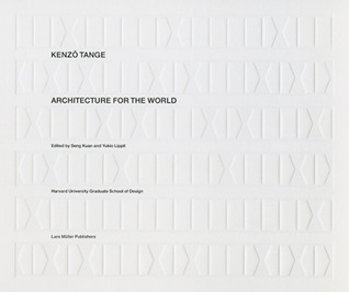 Kenzo Tange: Architecture for the World (Hardcover)