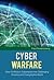 Cyber Warfare: How Conflicts in Cyberspace Are Challenging America and Changing the World (The Changing Face of War)