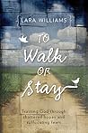 To Walk Or Stay: ...