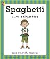 Spaghetti is Not a Finger Food by Jodi Carmichael