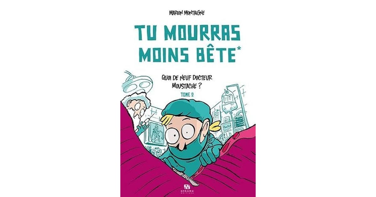 Tu mourras moins bête. Tome 2 - Quoi de neuf, docteur Moustache ? main image 0