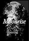 Before the Moonrise by Dawn Gray