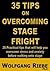 35 Tips to Overcome Stage Fright