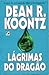 Lágrimas do Dragão by Dean Koontz