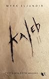 Kaleb, Saison II by Myra Eljundir