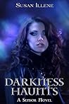 Darkness Haunts by Susan Illene