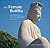 The Female Buddha: Discovering the Heart of Liberation and Love