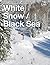 White Snow / Black Sea