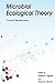 Microbial Ecological Theory...