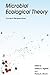 Microbial Ecological Theory: Current Perspectives