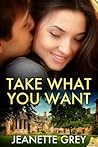 Take What You Want by Jeanette Grey