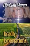 Deadly Expectations (The Chronicles of Anna, #1) Deadly Expectations (The Chronicles of Anna, #1)