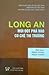 Long An - Mũi Đột phá vào Cơ chế Thị trường