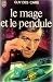 Le Mage et le Pendule