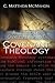 A Simple Overview of Covenant Theology by C. Matthew McMahon