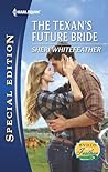 The Texan's Future Bride by Sheri Whitefeather The Texan's Future Bride by Sheri Whitefeather