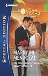 Marry Me, Mendoza! by Judy Duarte Marry Me, Mendoza! by Judy Duarte