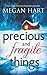 Precious and Fragile Things by Megan Hart