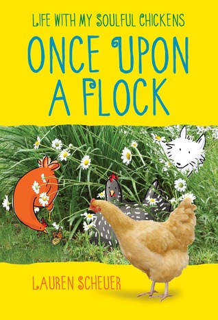 Once Upon a Flock: Life with My Soulful Chickens (Hardcover)