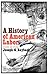 History of American Labor