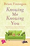 Knowing Me, Knowing You by Brian Finnegan