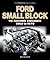 Ford Small Block V8 Racing Engines 1962-1970: The Essential Source Book