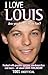 I Love Louis: Are You His Ultimate Fan? (I Love One Direction)