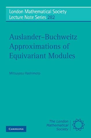 Auslander-Buchweitz Approximations of Equivariant Modules (London Mathematical Society Lecture Note Series, Series Number 282)