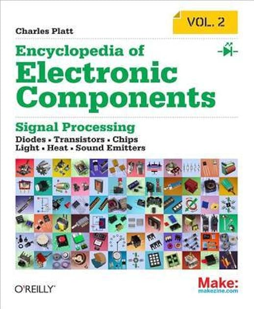 Encyclopedia of Electronic Components Volume 2: LEDs, LCDs, Audio, Thyristors, Digital Logic, and Amplification