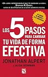Los 5 pasos para cambiar tu vida de forma EFECTIVA (Spanish Edition)
